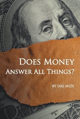 Does Money Answer All Things? 1