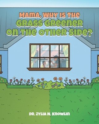 Mama, Why Is the Grass Greener on the Other Side? 1