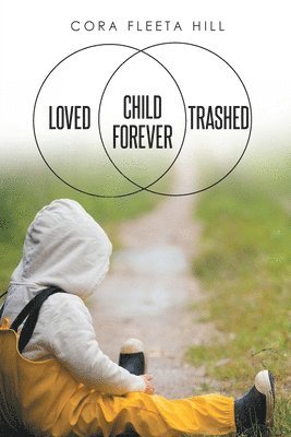 bokomslag Loved Child Forever Trashed