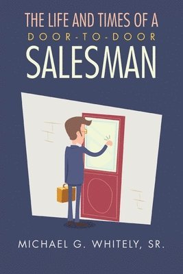 The Life and Times of a Door-to-Door Salesman 1