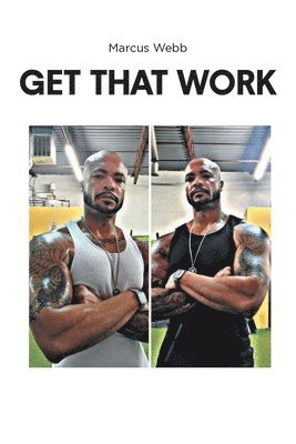 Marcus Webb - Get That Work, Häftad
