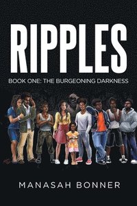 bokomslag Ripples: Book One: The Burgeoning Darkness