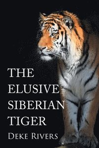 bokomslag The Elusive Siberian Tiger