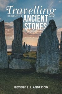 bokomslag Travelling Through the Ancient Stones