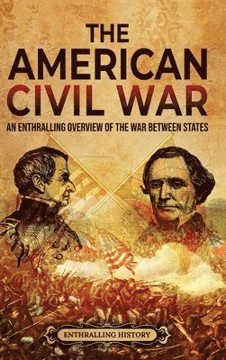 Enthralling History - American Civil War, Inbunden