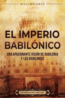Enthralling History, Billy Wellman - Imperio babilónico, Häftad