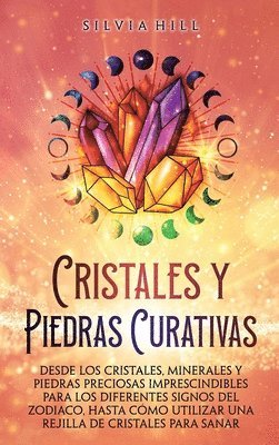 Silvia Hill - Cristales y piedras curativas, Inbunden