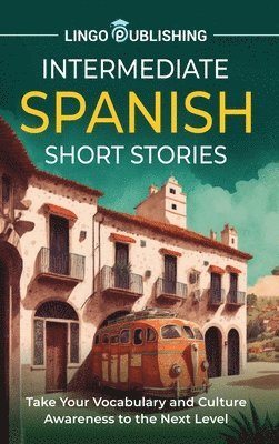 bokomslag Intermediate Spanish Short Stories