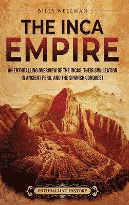 Billy Wellman - Inca Empire, Inbunden