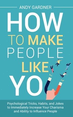How to Make People Like You 1