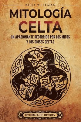 bokomslag Mitología celta: Un apasionante recorrido por los mitos y los dioses celtas