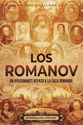 Los Romanov: Un apasionante repaso a la Casa Romanov 1