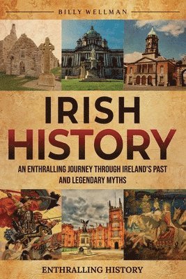 Irish History: An Enthralling Journey Through Ireland's Past and Legendary Myths 1
