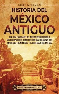 bokomslag Historia del Mxico Antiguo