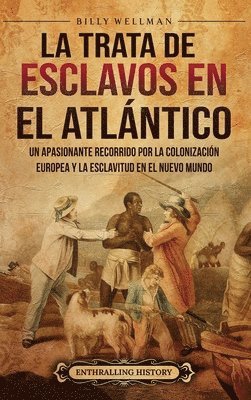 bokomslag La trata de esclavos en el Atlntico