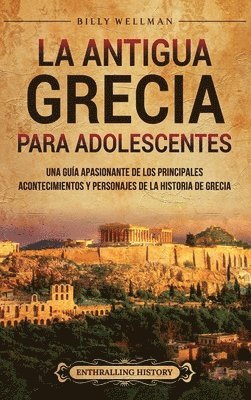 bokomslag La antigua Grecia para adolescentes