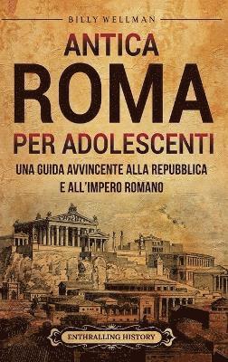 bokomslag Antica Roma per Adolescenti