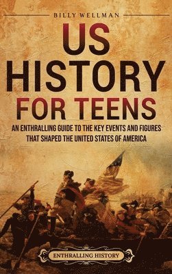 Billy Wellman - US History for Teens, Inbunden