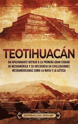 Billy Wellman - Teotihuacán, Inbunden