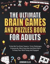 bokomslag The Ultimate Brain Games And Puzzles Book For Adults