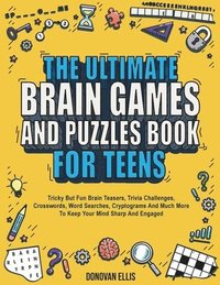 bokomslag Ultimate Brain Games And Puzzles Book For Teens