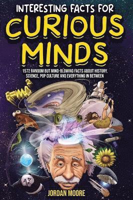 Jordan Moore - Interesting Facts For Curious Minds, Inbunden