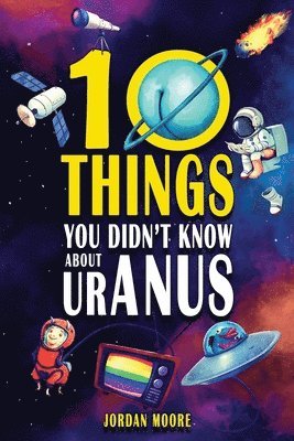 10 Things You Didn't Know About Uranus 1