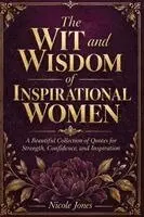 Nicole Jones - Wit and Wisdom of Inspirational Women, Häftad. Tillgänglighet: Lägg i varukorg