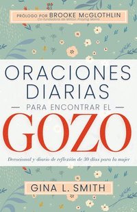 bokomslag Oraciones Diarias Para Encontrar El Gozo