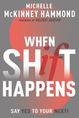 bokomslag When Shift Happens: Say Yes to Your Next! (Practical Tools for Navigating Change)