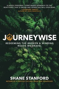 bokomslag Journeywise: Redeeming the Broken & Winding Roads We Travel (the Eight Blessings of the Beatitudes of Jesus)