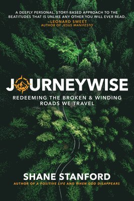 bokomslag Journeywise: Redeeming the Broken & Winding Roads We Travel (the Eight Blessings of the Beatitudes of Jesus)