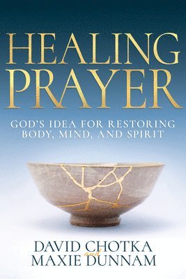 bokomslag Healing Prayer: God's Idea for Restoring Body, Mind, and Spirit