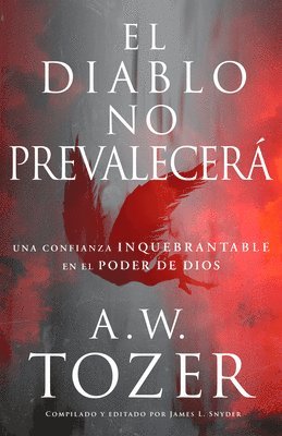 El Diablo No Prevalecerá: Una Confianza Inquebrantable En El Poder de Dios 1