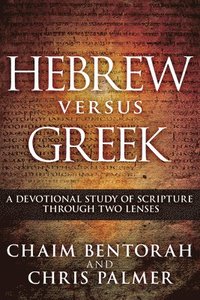 bokomslag Hebrew Versus Greek: A Devotional Study of Scripture Through Two Lenses