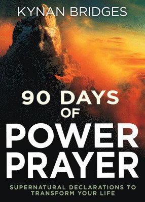 bokomslag 90 Days of Power Prayer: Supernatural Declarations to Transform Your Life