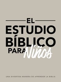 bokomslag El Estudio Bíblico Para Niños: Una Divertida Manera de Aprender La Biblia