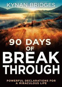 bokomslag 90 Days of Breakthrough: Powerful Declarations for a Miraculous Life