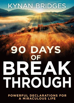 bokomslag 90 Days of Breakthrough: Powerful Declarations for a Miraculous Life