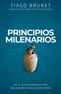 bokomslag Principios Milenarios: 10 Leyes Espirituales Para Una Vida de Paz Y Prosperidad