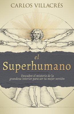 El Superhumano: Descubre El Misterio de la Grandeza Interior Para Ser Tu Mejor Versión 1