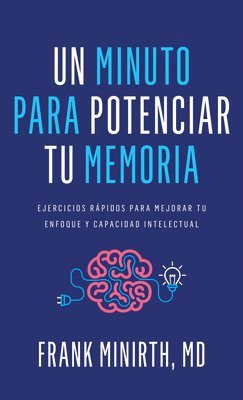 bokomslag Un Minuto Para Potenciar Tu Memoria: Ejercicios Rápidos Para Mejorar Tu Enfoque Y Capacidad Intelectual