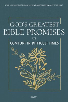 bokomslag God's Greatest Bible Promises for Comfort in Difficult Times: Over 100 Scriptures from the King James Version Easy Read Bible (Kjver)