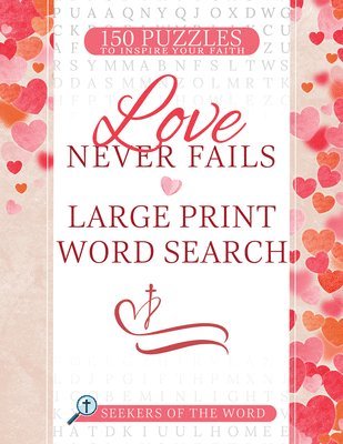 bokomslag Love Never Fails Large Print Word Search: 150 Puzzles to Inspire Your Faith