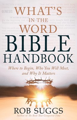 Rob Suggs - What's in the Word Bible Handbook, Häftad