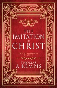 bokomslag The Imitation of Christ: The Devotional Classic (Deluxe Gift Edition)