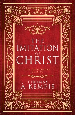 The Imitation of Christ: The Devotional Classic (Deluxe Gift Edition) 1