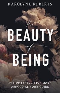 bokomslag The Beauty of Being