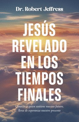 bokomslag Jesús Revelado En Los Tiempo Finales