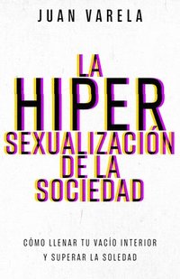 bokomslag La Hipersexualización de la Sociedad